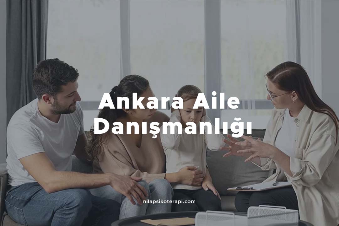 Ankara Aile Danışmanlığı