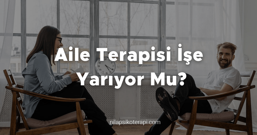 Aile Terapisi İşe Yarıyor Mu? 5 Kasım 2025 Aile Terapisi İşe Yarıyor Mu