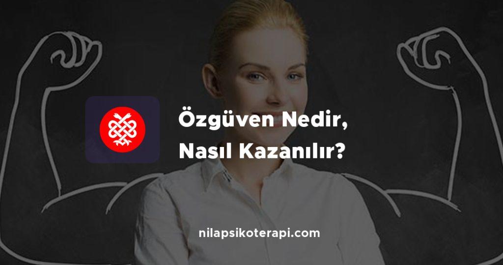 Özgüven Nedir, Nasıl Kazanılır?