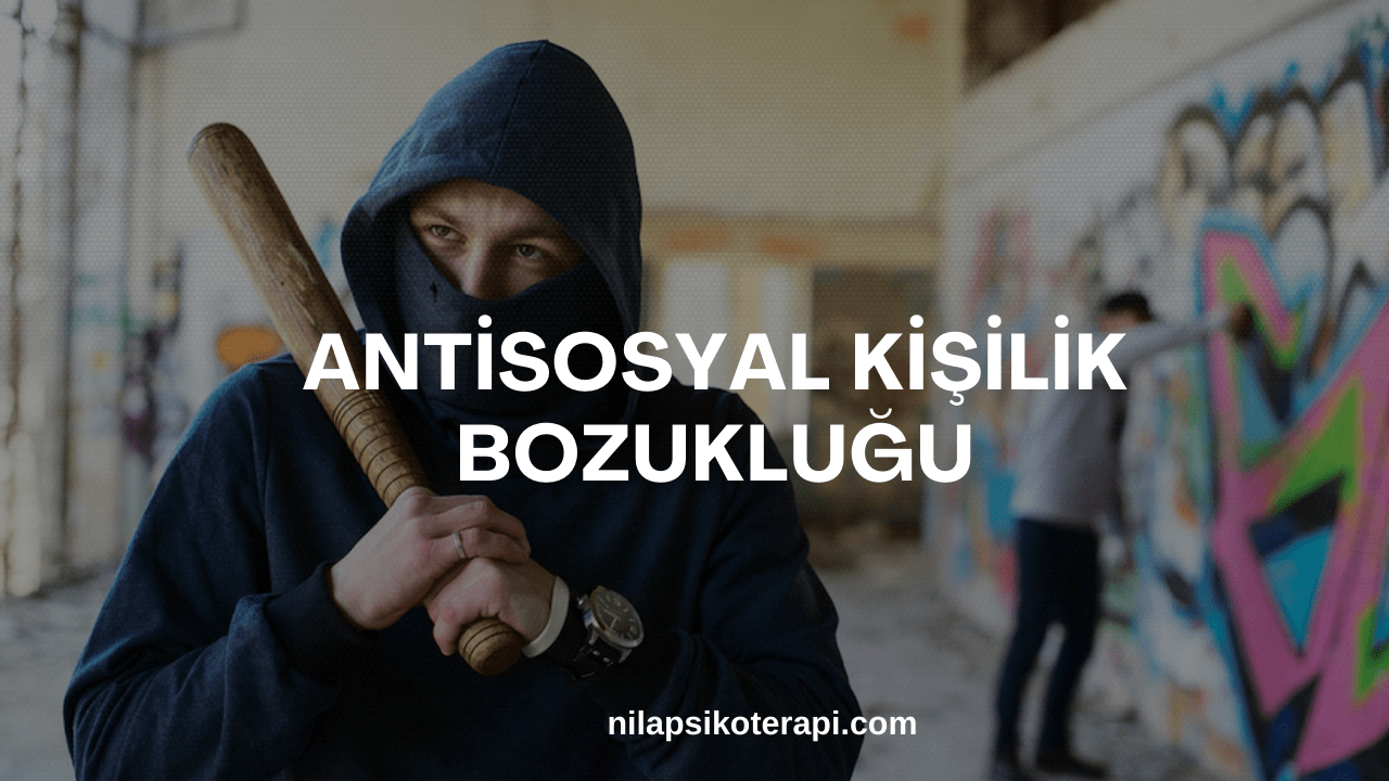 Antisosyal Kisilik Bozuklugu